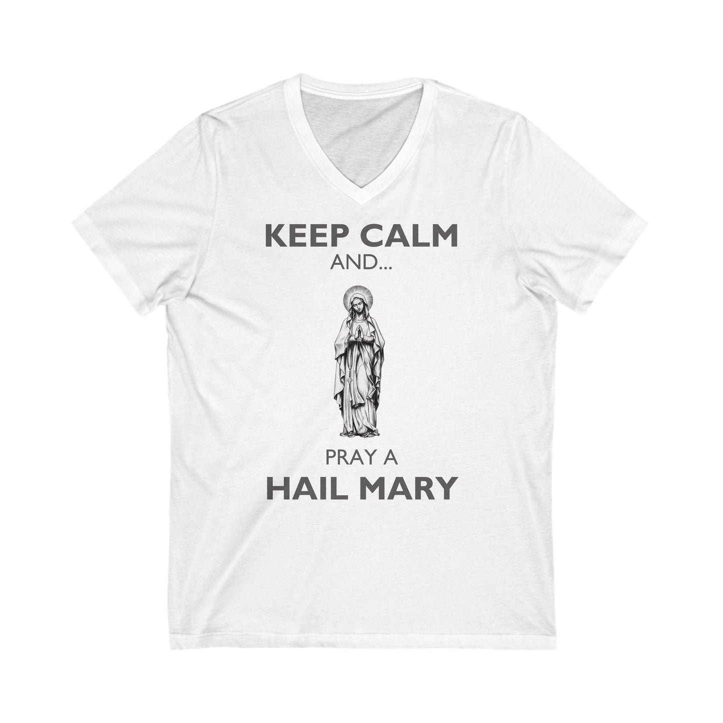 Keep Calm and... Pray a Hail Mary V-Neck Tee, Hail Mary V-Neck, Hail Mary, Hail Mary Tee, Marian T-Shirt, Catholic Gift, Catholic Tee