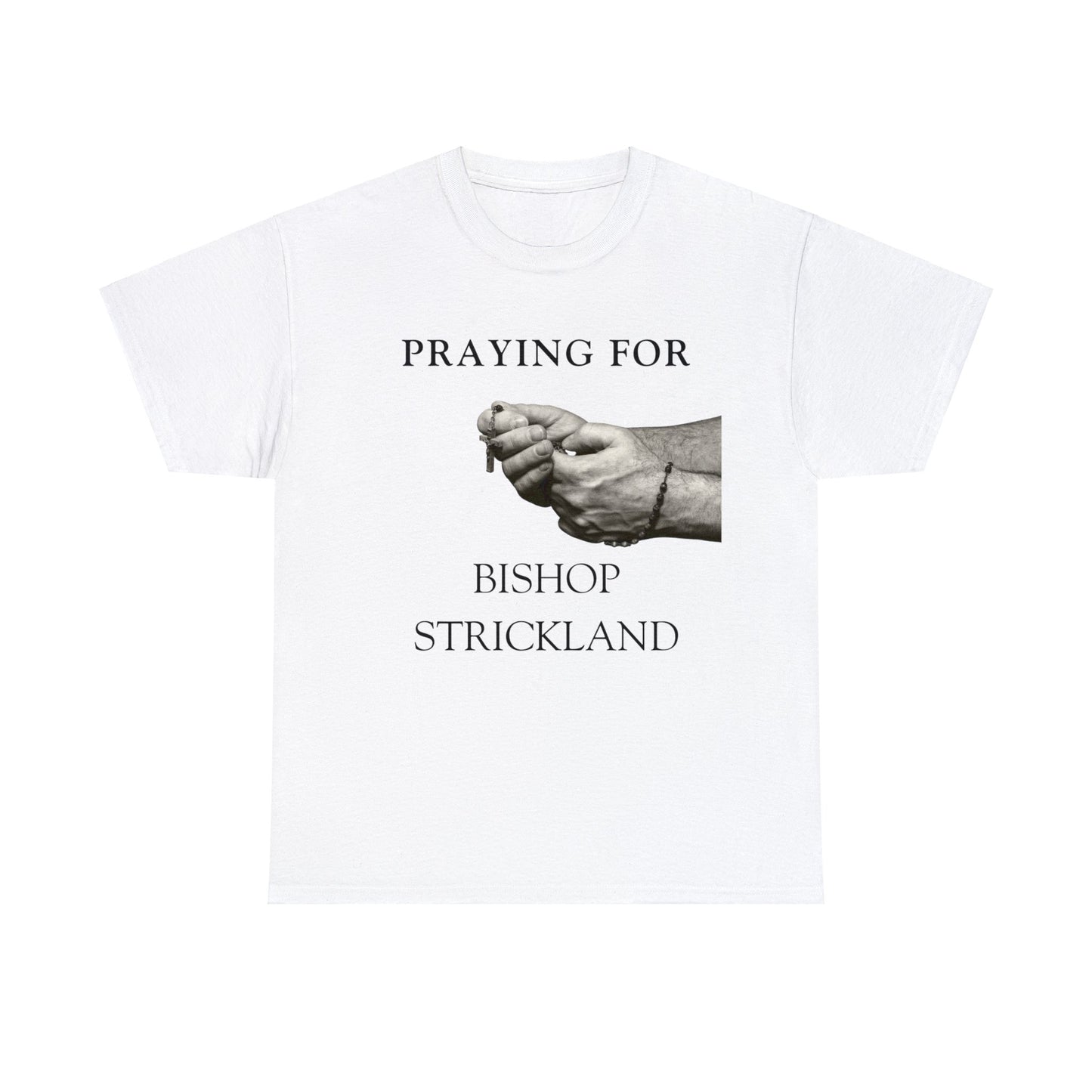 Praying for Bishop Strickland T-Shirt, Bishop Strickland T-Shirt, Traditional Catholic T-Shirt, Catholic T-Shirt, Catholic Gift, Catholic Gifts