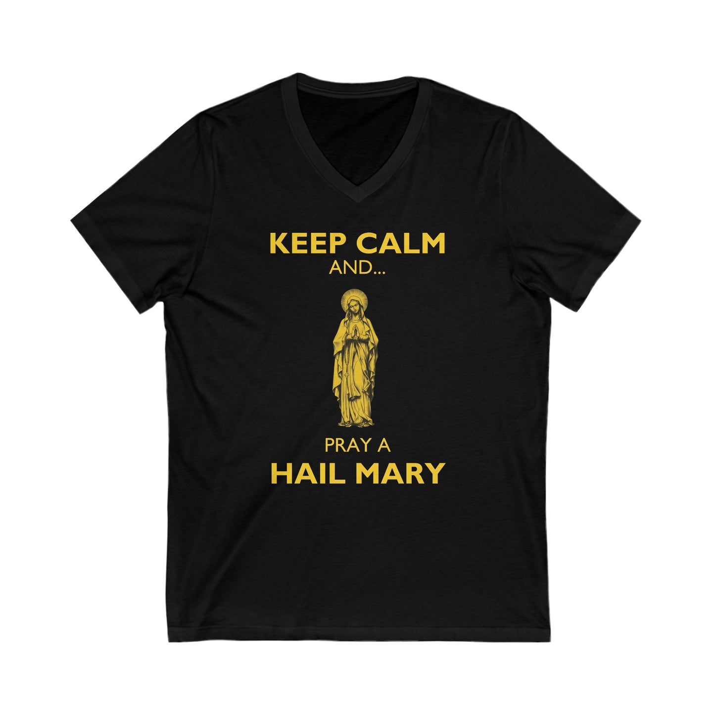 Keep Calm and... Pray a Hail Mary V-Neck Tee, Hail Mary V-Neck, Hail Mary, Hail Mary Tee, Marian T-Shirt, Catholic Gift, Catholic Tee