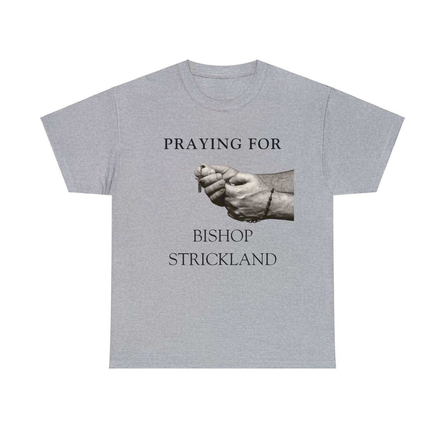 Praying for Bishop Strickland T-Shirt, Bishop Strickland T-Shirt, Traditional Catholic T-Shirt, Catholic T-Shirt, Catholic Gift, Catholic Gifts