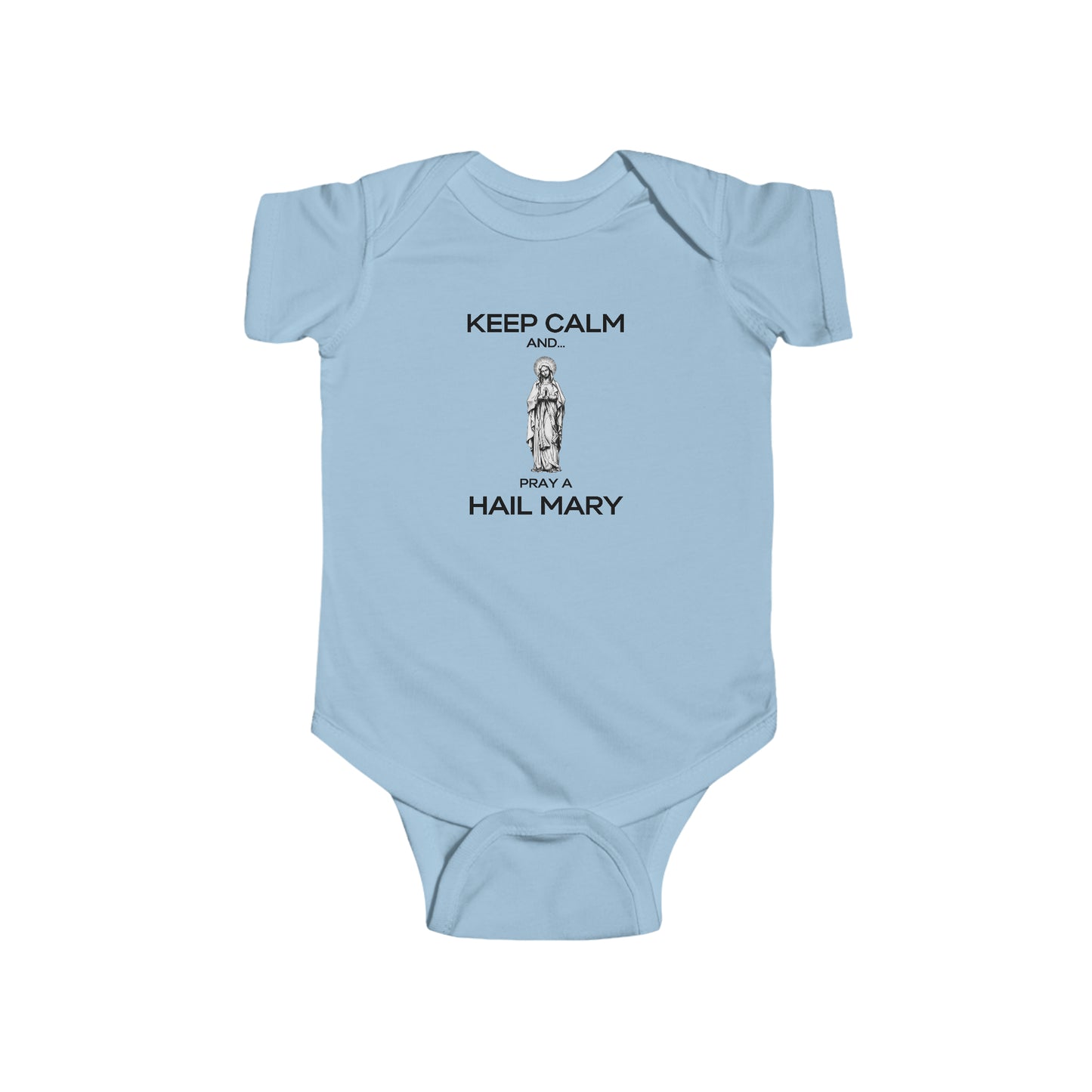 KEEP CALM AND... PRAY A HAIL MARY Infant Bodysuit; Hail Mary Bodysuit, Hail Mary All-in-one, Marian All-in-one, Catholic Gifts, Baptism Gift, Baby Gift