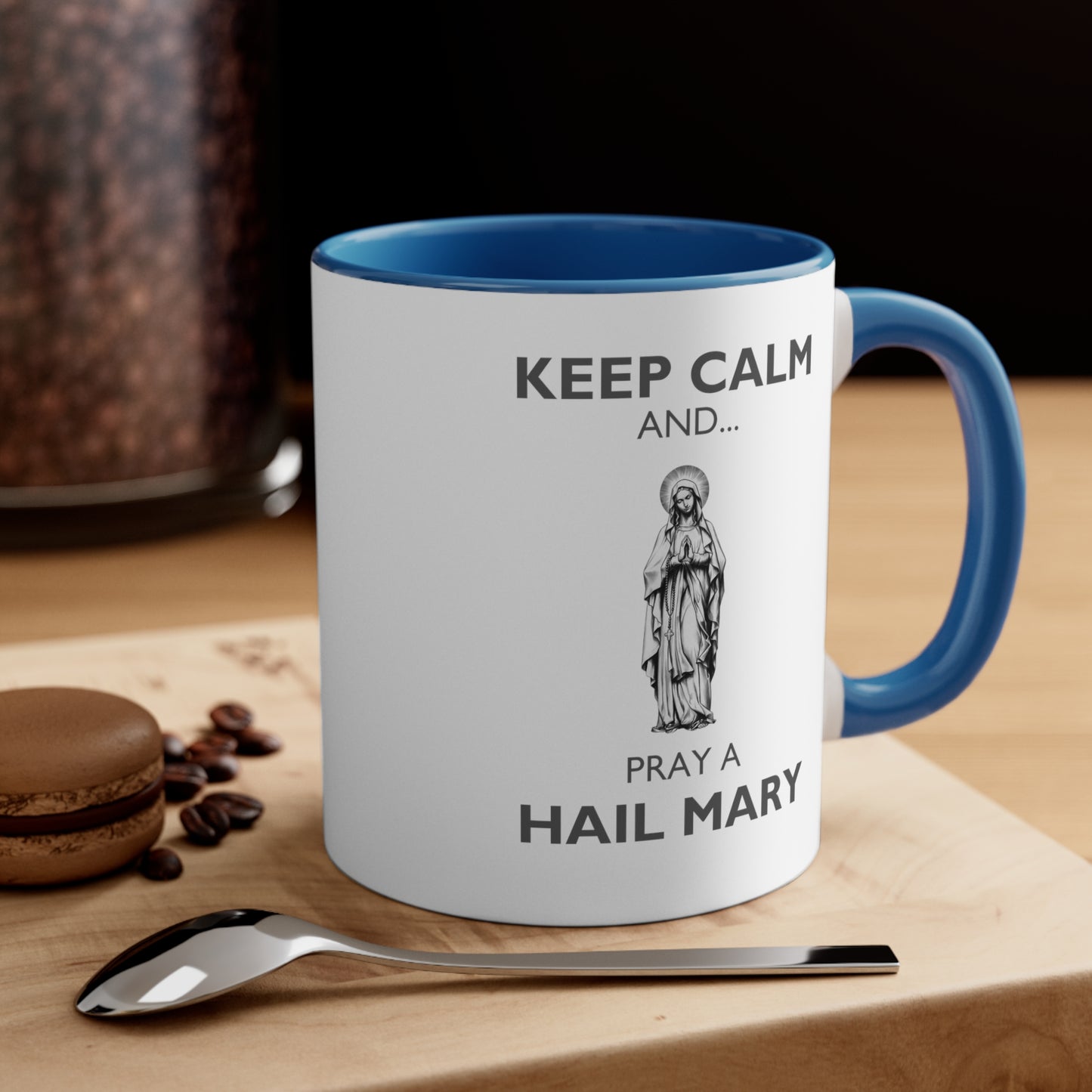 KEEP CALM AND PRAY A HAIL MARY MUG, KEEP CALM Mug, Hail Mary Mug, Hail Mary, Marian Mug, Catholic Gift, Catholic Mug, Accent Coffee Mug, 11oz