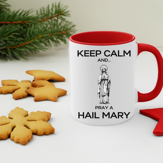 KEEP CALM AND PRAY A HAIL MARY MUG, KEEP CALM Mug, Hail Mary Mug, Hail Mary, Marian Mug, Catholic Gift, Catholic Mug, Accent Coffee Mug, 11oz