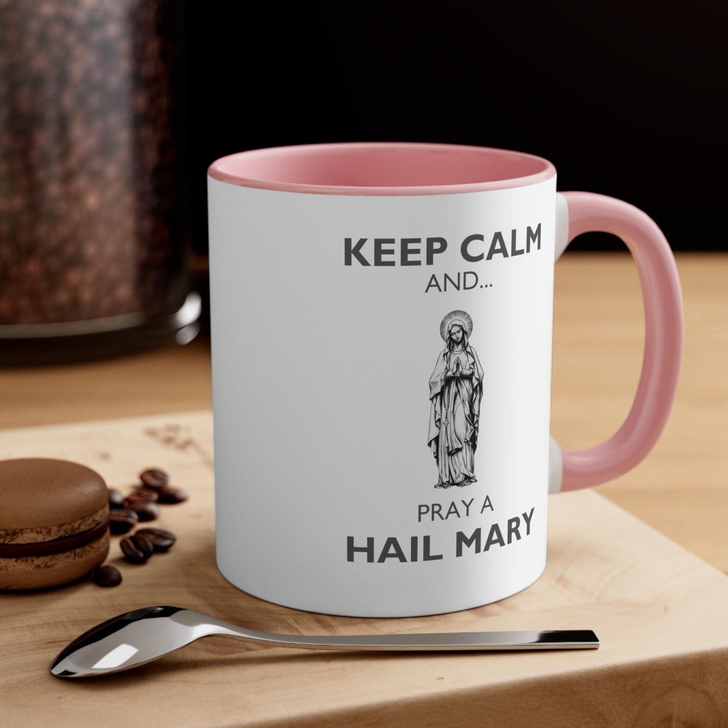 KEEP CALM AND PRAY A HAIL MARY MUG, KEEP CALM Mug, Hail Mary Mug, Hail Mary, Marian Mug, Catholic Gift, Catholic Mug, Accent Coffee Mug, 11oz