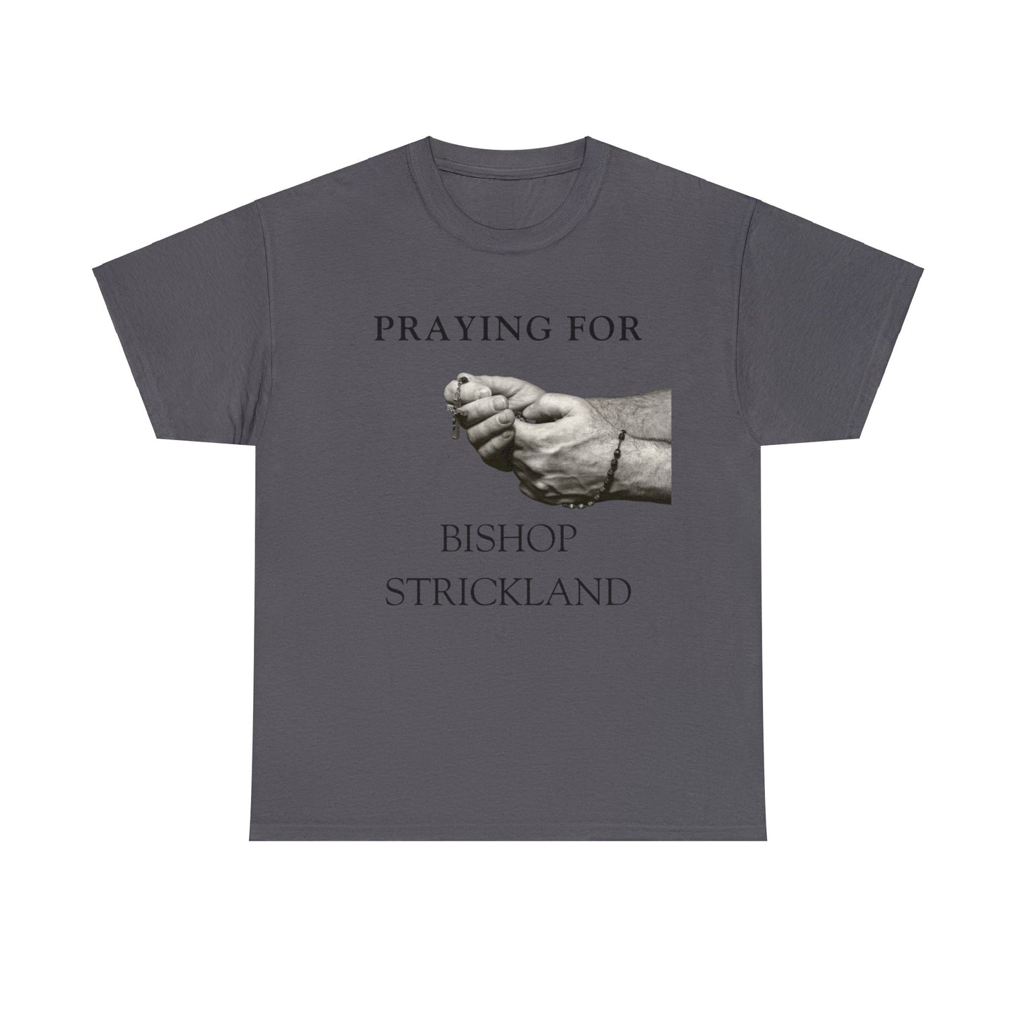 Praying for Bishop Strickland T-Shirt, Bishop Strickland T-Shirt, Traditional Catholic T-Shirt, Catholic T-Shirt, Catholic Gift, Catholic Gifts