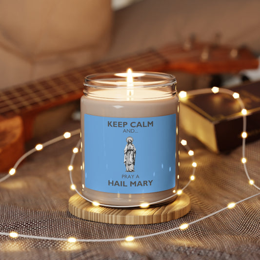 KEEP CALM AND PRAY A HAIL MARY Scented Soy Candle, 9oz, 3 Luxurious Scents, Hail Mary Candle, Marian Candle, Catholic Gift