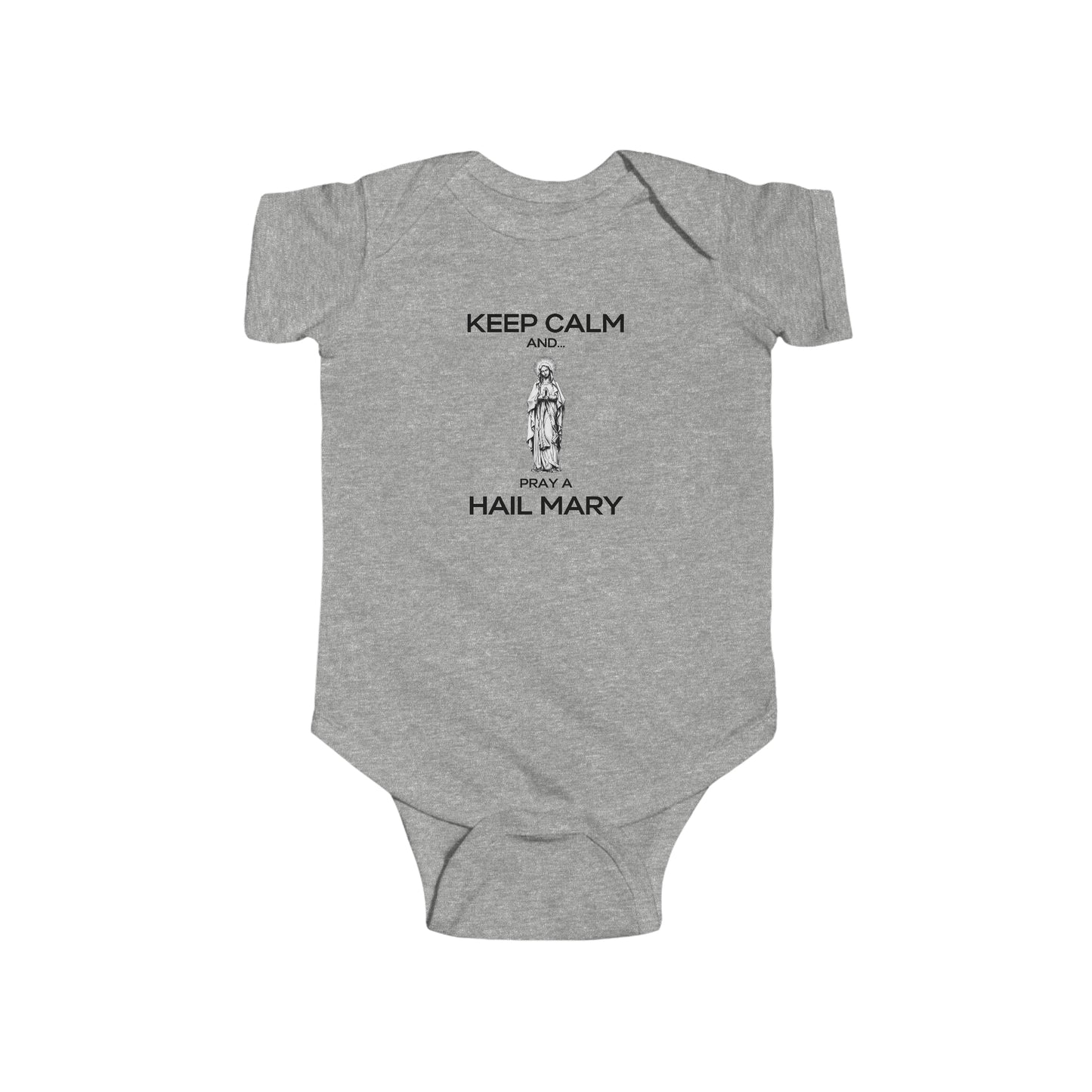 KEEP CALM AND... PRAY A HAIL MARY Infant Bodysuit; Hail Mary Bodysuit, Hail Mary All-in-one, Marian All-in-one, Catholic Gifts, Baptism Gift, Baby Gift