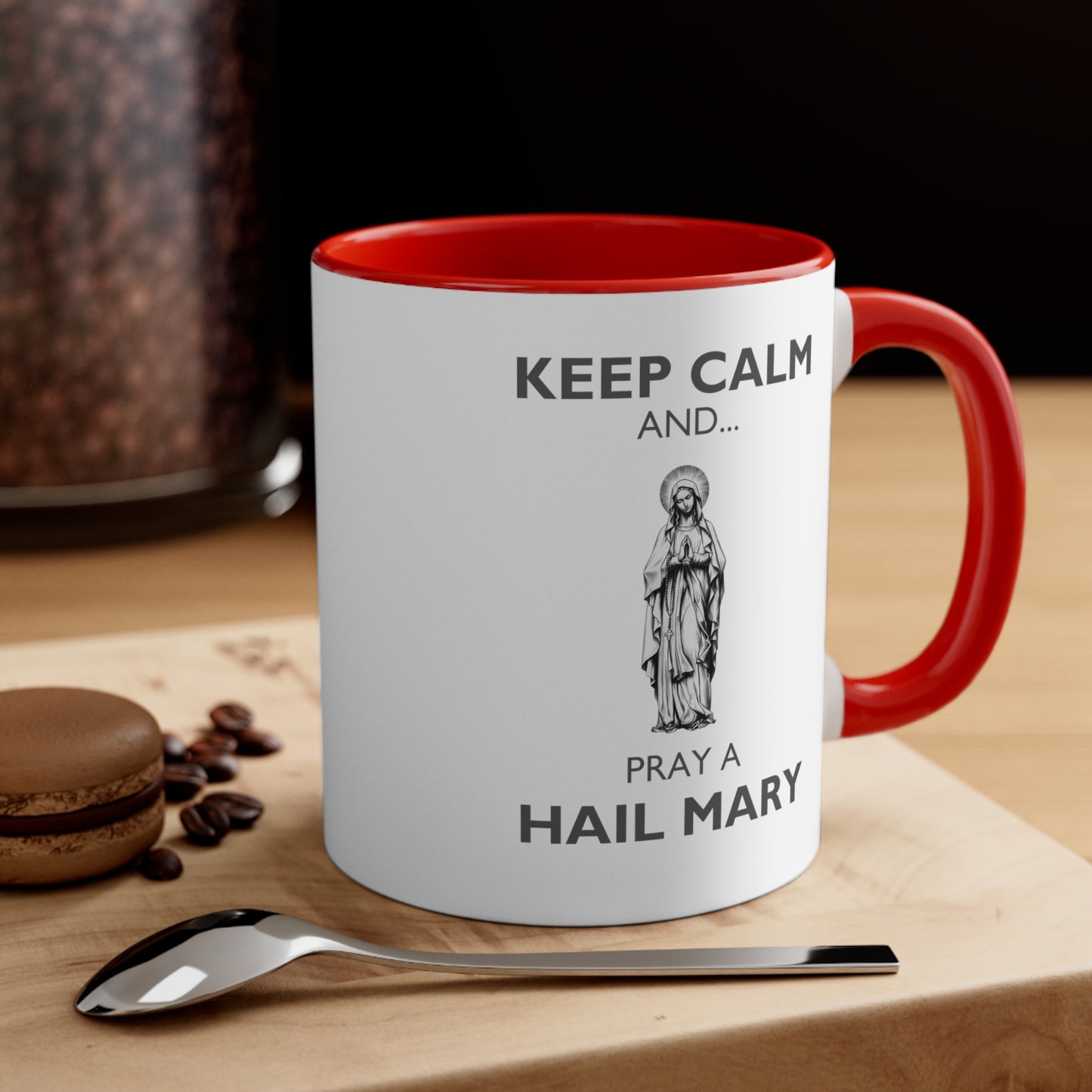 KEEP CALM AND PRAY A HAIL MARY MUG, KEEP CALM Mug, Hail Mary Mug, Hail Mary, Marian Mug, Catholic Gift, Catholic Mug, Accent Coffee Mug, 11oz