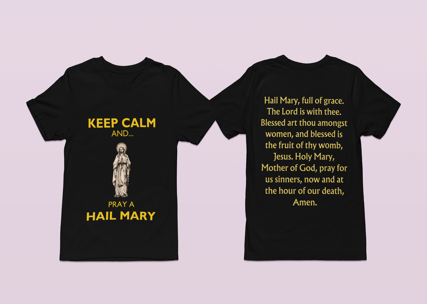 KEEP CALM AND PRAY A HAIL MARY T-SHIRT, KEEP CALM T-Shirt, Hail Mary T-Shirt, Hail Mary, Hail Mary Tee, Marian T-Shirt, Catholic Gift, Catholic Tee