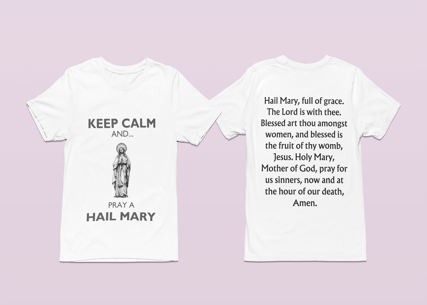 KEEP CALM AND PRAY A HAIL MARY T-SHIRT, KEEP CALM T-Shirt, Hail Mary T-Shirt, Hail Mary, Hail Mary Tee, Marian T-Shirt, Catholic Gift, Catholic Tee