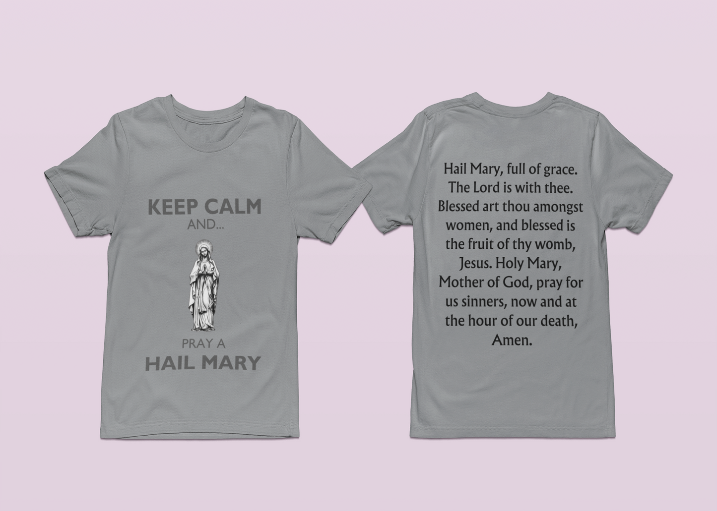 KEEP CALM AND PRAY A HAIL MARY T-SHIRT, KEEP CALM T-Shirt, Hail Mary T-Shirt, Hail Mary, Hail Mary Tee, Marian T-Shirt, Catholic Gift, Catholic Tee